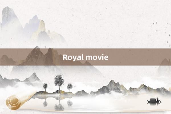 Royal movie