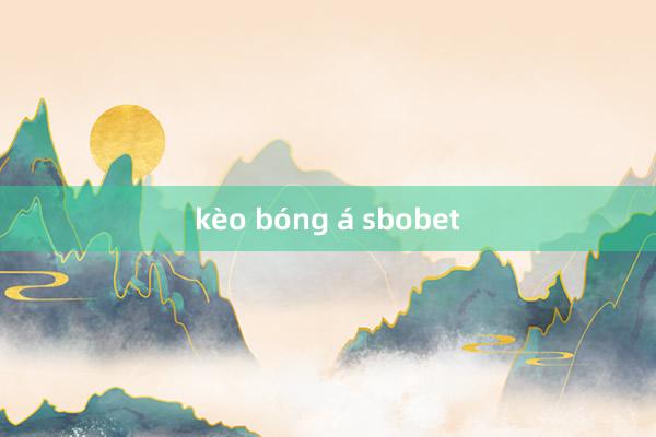 kèo bóng á sbobet