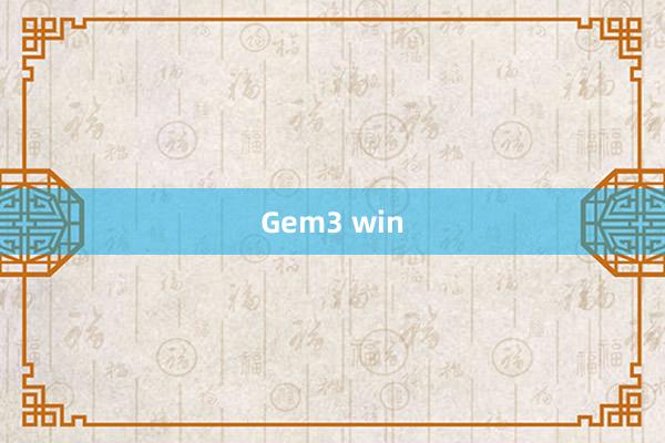 Gem3 win