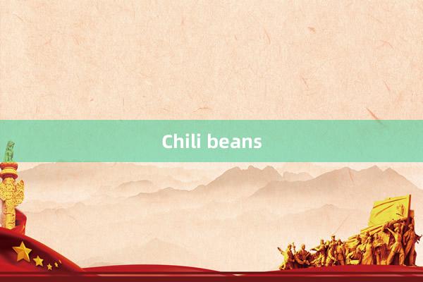 Chili beans