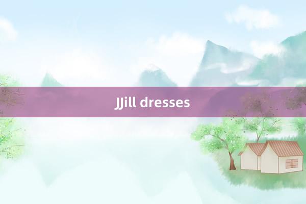 JJill dresses