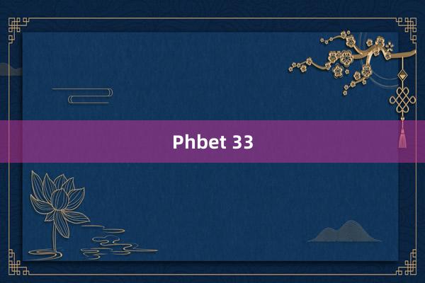 Phbet 33