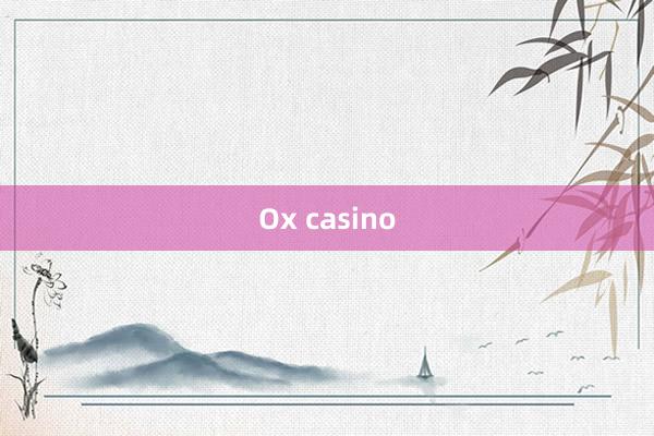 Ox casino