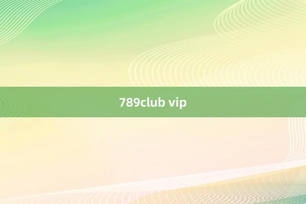 789club vip